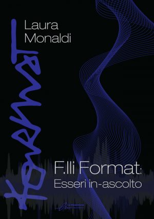 F.lli Format: un progetto musicale capace di superare i confini della musica tradizionale per diventare esperienza ambientale e riflessione antropologica, raccontati in un’opera che invita a suonare l’ascolto.